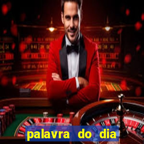 palavra do dia jogo contexto